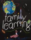 Image for Family Learning: How to Help Your Children Succeed in School by Learning at Home