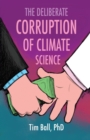 Image for The Deliberate Corruption of Climate Science