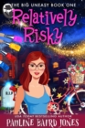 Image for Relatively Risky: The Big Uneasy Book 1