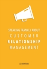 Image for Speaking Frankly About Customer Relationship Management