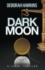 Image for Dark Moon, A Legal Thriller