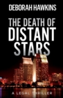 Image for The Death of Distant Stars, A Legal Thriller