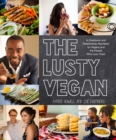 Image for The lusty vegan: a cookbook and relationship manifesto for vegans and the people who love them