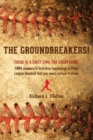 Image for The Groundbreakers! (There is a First Time for Everything : 1,804 Answers to First Time Happenings in Major League Baseball That You Were Curious to Know)