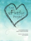 Image for The Firefly Project : Conversations about what it means to be alive