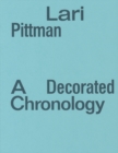 Image for Lari Pittman: A Decorated Chronology