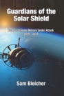 Image for Guardians of the Solar Shield : Earth&#39;s Climate Mirrors Under Attack 2029-37