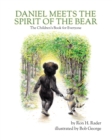 Image for Daniel Meets the Spirit of the Bear : The Children&#39;s Book for Everyone