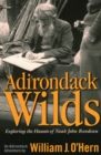 Image for Adirondack Wilds : Exploring the Haunts of Noah John Rondeau An Adirondack Adventure