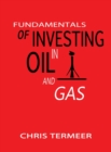 Image for Fundamentals of Investing in Oil and Gas