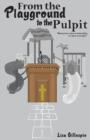 Image for From the Playground to the Pulpit