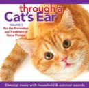 Image for Through a Cat&#39;s Ear : Music for Calming, Volume 3