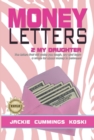 Image for Money Letters 2 my Daughter: The letters that will make you laugh, cry and learn a whole lot about money in between!