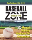 Image for Baseball Inside the Zone : 33 Mental Training Workouts for Champions