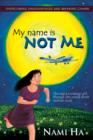 Image for My name is NOT ME