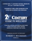 Image for 21st Century Guide to Wellness: Connecting 1st Century Natural Medicine to a 21st Century Culture