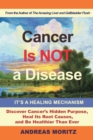 Image for Cancer Is Not a Disease - It&#39;s a Healing Mechanism
