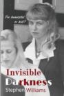 Image for Invisible Darkness : The Horrifying Case of Paul Bernado and Karla Homolka