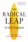 Image for The Radical Leap: A Personal Lesson in Extreme Leadership