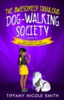 Image for The Awesomely Fabulous Dog-Walking Society : The Case of the Disappearing Diamonds