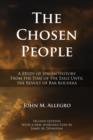 Image for The Chosen People: A Study of Jewish History from the Time of the Exile until the Revolt of Bar Kocheba