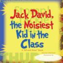 Image for Jack David, the Noisiest Kid in the Class