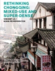 Image for Rethinking Chongqing : Mixed Use and Super Dense