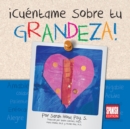 Image for !Cuentame Sobre tu Grandeza! Spanish Edition