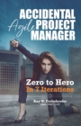 Image for Accidental Agile Project Manager : Zero to Hero in 7 Iterations