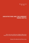 Image for The Architecture and the Ambient by Mario Botta