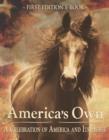 Image for America&#39;s Own: A Celebration of America and Its Horse
