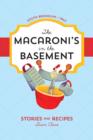 Image for Macaroni&#39;s in the Basement: Stories and Recipes, South Brooklyn 1947