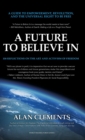 Image for A Future To Believe In : 108 Reflections on the Art and Activism of Freedom