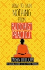 Image for How to Gain Nothing from Buddhist Practice
