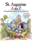Image for St. Augustine A to Z : A Young Reader&#39;s Guie to America&#39;s Oldest City