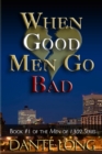 Image for When Good Men Go Bad