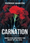 Image for Carnation : When DNA Becomes the Root of all Evil