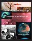 Image for Space Science Cover-Ups : The Truth About the Moon, Mars &amp; More