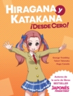 Image for Hiragana y Katakana ¡Desde Cero! : Metodos Probados para Aprender los Sistemas Japoneses Hiragana y Katakana con Ejercicios Integrados y Hoja de Respuestas
