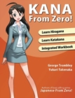 Image for Kana from Zero! : Learn Japanese Hiragana and Katakana with Integrated Workbook.