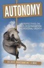 Image for Autonomy : Perspectives On Self-Determination and Personal Growth