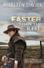 Image for Faster Than The Rest : Book Two of the MacLarens of Fire Mountain