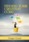 Image for Finding Your Creative Core