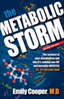 Image for Metabolic Storm: The Science of Your Metabolism and Why It&#39;s Making You FAT and possibly INFERTILE