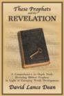 Image for These Prophets and the Revelation : A Comprehensive In-Depth Study Revealing Biblical Prophesy In Light of Emerging World Developments