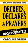 Image for Decrees, Declares &amp; Prayers For The Incarcerated