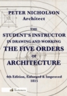 Image for The Student&#39;s Instructor In Drawing And Working The Five Orders Of Architecture