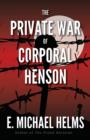 Image for The Private War of Corporal Henson