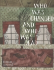 Image for Who Was Changed and Who Was Dead