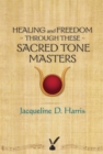 Image for Healing and Freedom Through These Sacred Tonemasters